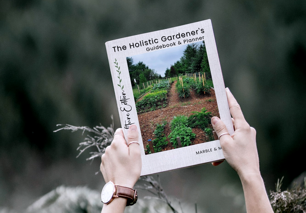 The Holistic Gardener’s Guidebook & Planner
